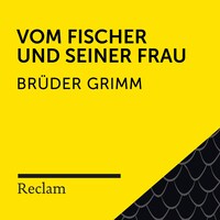 Brüder Grimm: Vom Fischer und seiner Frau (Reclam Hörbuch)