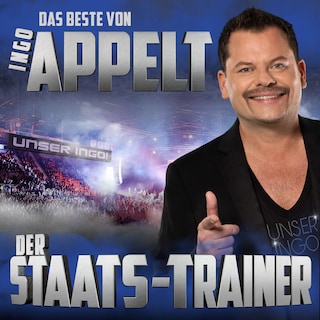 Der Staatstrainer - Das Beste von Ingo Appelt als Hörbuch