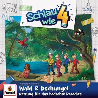 Folge 24: Wald & Dschungel - Rettung für das bedrohte Paradies als Hörbuch