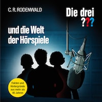 Die drei ??? und die Welt der Hörspiele