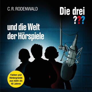 Die drei ??? und die Welt der Hörspiele als Hörbuch