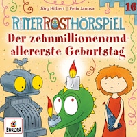 Folge 16: Der zehnmillionenundallererste Geburtstag