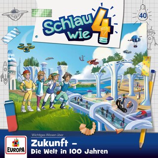 Folge 40: Zukunft. Die Welt in 100 Jahren als Hörbuch