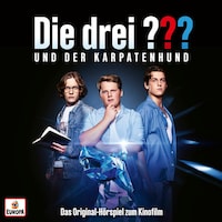 Die drei ??? und der Karpatenhund (Das Original-Hörspiel zum Kinofilm)