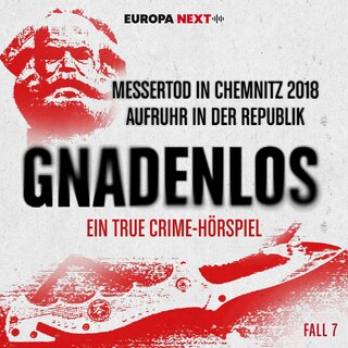 Fall 7: Messertod in Chemnitz 2018 - Aufruhr in der Republik als Hörbuch
