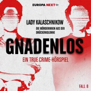 Fall 8: Lady Kalaschnikow - die Mörderinnen aus der Drückerkolonne als Hörbuch
