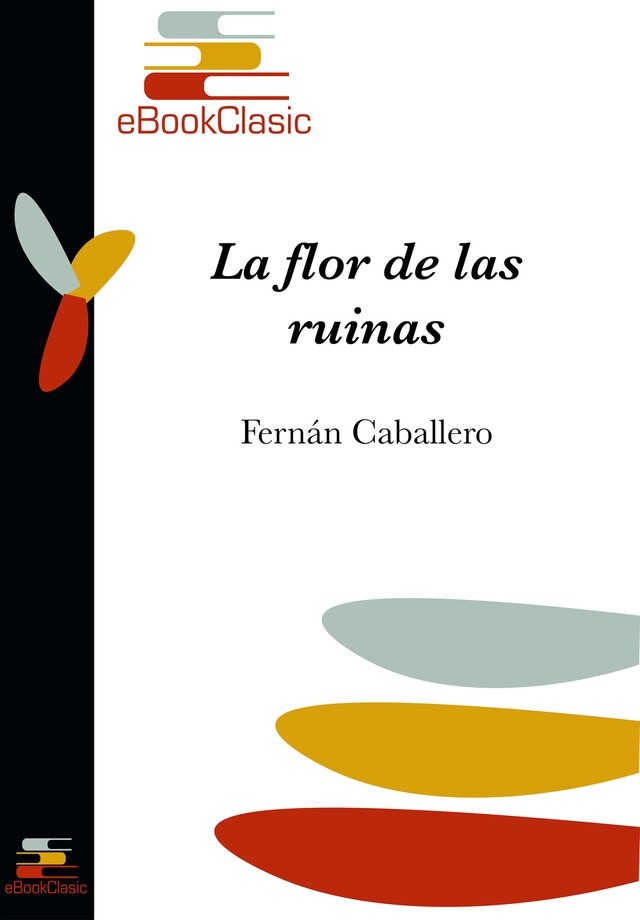 Book cover for La flor de las ruinas (Anotada)