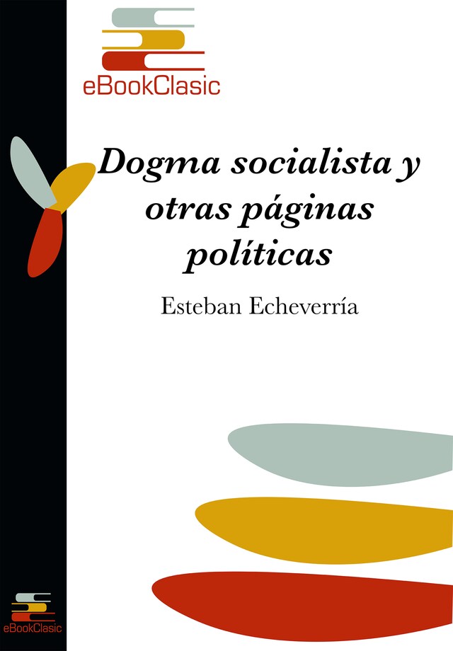 Kirjankansi teokselle Dogma socialista y otras páginas políticas (Anotado)