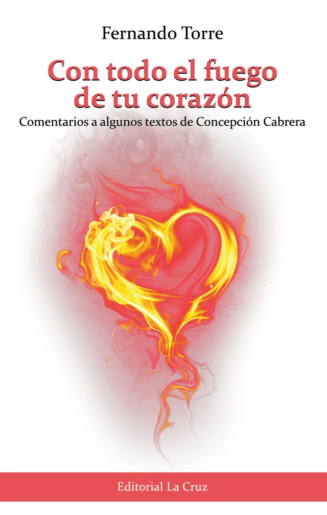 Couverture de livre pour Con todo el fuego de tu corazón