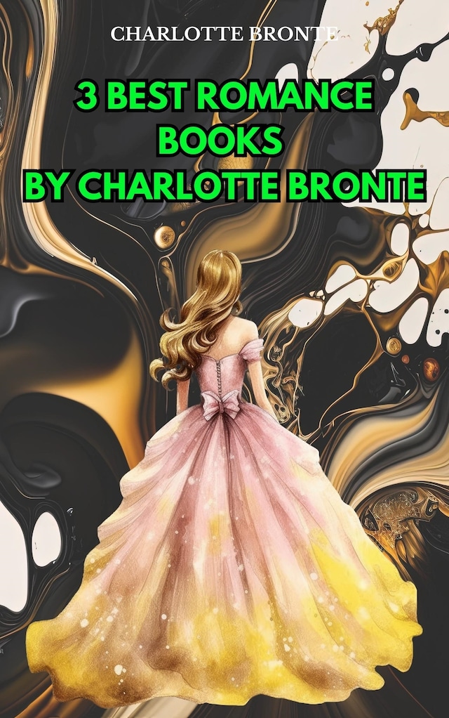 Book cover for 3 Best Romance Books by Charlotte Bronte