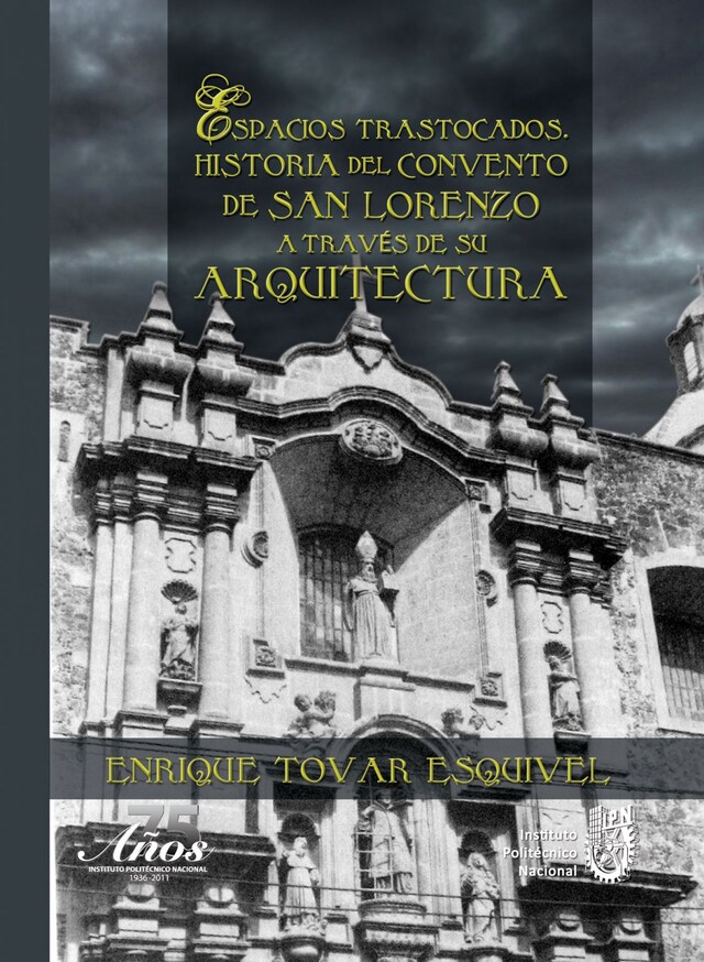 Kirjankansi teokselle Espacios trastocados. Historia del Convento de San Lorenzo a traves de su arquitectura