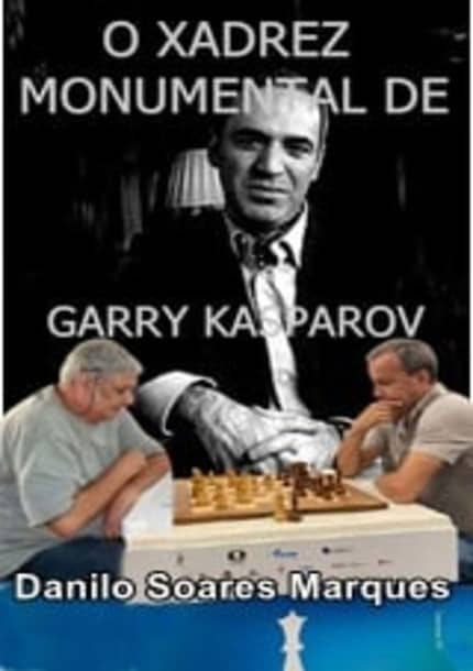 O que Garry Kasparov tem a ensinar sobre Xadrez?