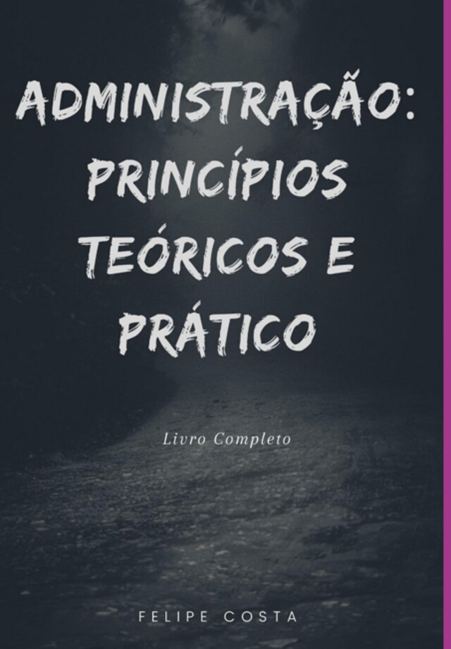 Bogomslag for Administração: Princípios Teóricos E Prático