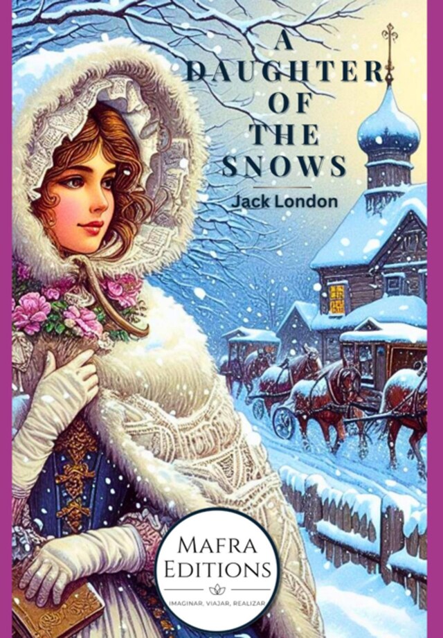 "a Daughter Of The Snows", By Jack London