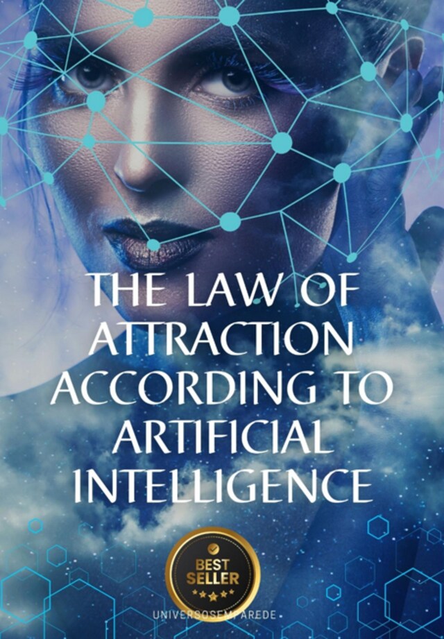 The Law Of Attraction According To Artificial Intelligence