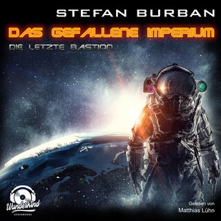 Die letzte Bastion - Das gefallene Imperium, Band 1 (ungekürzt) als Hörbuch