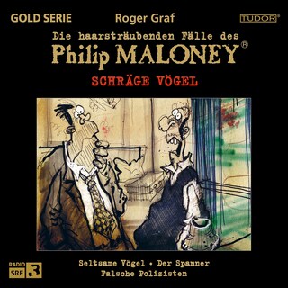 Die haarsträubenden Fälle des Philip Maloney - Schräge VÖGEL als Hörbuch