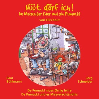 De Meischter Eder und sin Pumuckl: Nüüt dörf ich! (De Pumuckl mues Ornig lehre / De Pumuckl und es Missverschtändnis) als Hörbuch