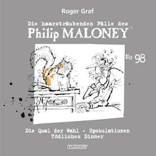 Die haarsträubenden Fälle des Philip Maloney, No.98 als Hörbuch