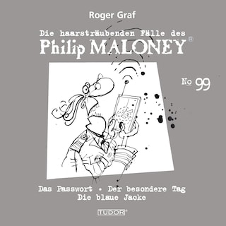 Die haarsträubenden Fälle des Philip Maloney, No.99 als Hörbuch