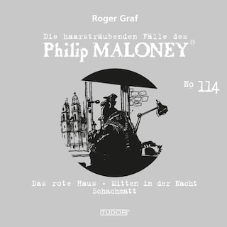 Die haarsträubenden Fälle des Philip Maloney, No.114 als Hörbuch