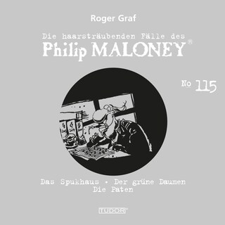 Die haarsträubenden Fälle des Philip Maloney, No.115 als Hörbuch