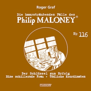 Die haarsträubenden Fälle des Philip Maloney, No.116 als Hörbuch