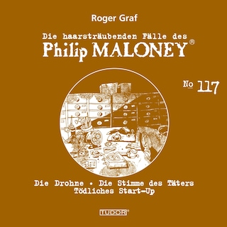 Die haarsträubenden Fälle des Philip Maloney, No.117 als Hörbuch