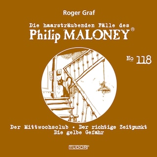 Die haarsträubenden Fälle des Philip Maloney, No.118 als Hörbuch