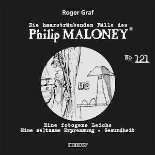 Die haarsträubenden Fälle des Philip Maloney, No.121 als Hörbuch