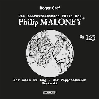 Die haarsträubenden Fälle des Philip Maloney, No.123 als Hörbuch