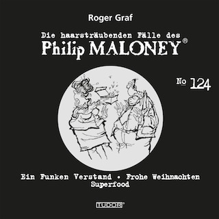 Die haarsträubenden Fälle des Philip Maloney, No.124 als Hörbuch
