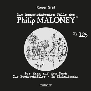 Die haarsträubenden Fälle des Philip Maloney, No.125 als Hörbuch
