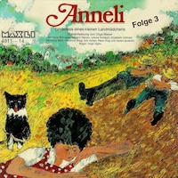 Folge 3: Anneli - Erlebnisse eines kleinen Landmädchens