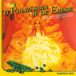 D'Prinzässin uf de Erbse (Dialekt Märchen Musical) als Hörbuch