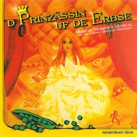 D'Prinzässin uf de Erbse (Dialekt Märchen Musical)
