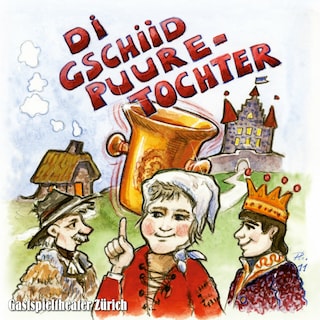 Di gschiid Puure-Tochter (Ein heiteres Dialekt-Märchenmusical) als Hörbuch