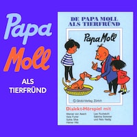 De Papa Moll als Tierfründ