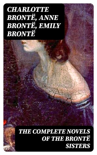 The Complete Novels of the Brontë Sisters bookCoverFor