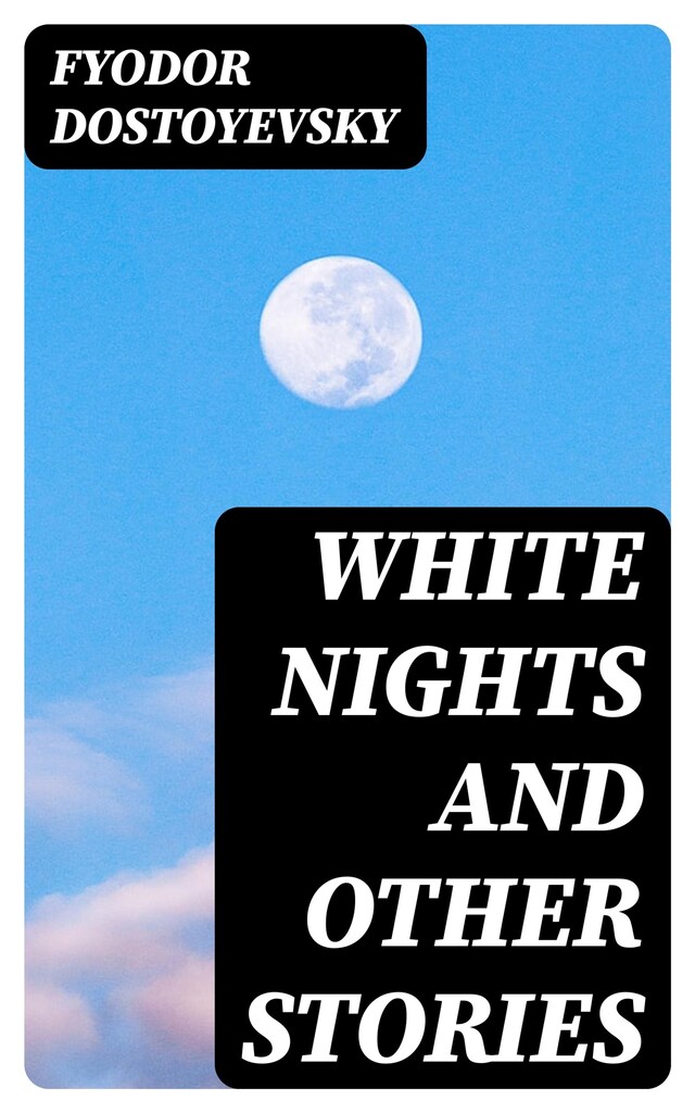 White Nights and Other Stories - Fyodor Dostoyevsky - E-bok - BookBeat