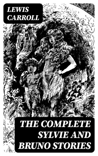 The Complete Sylvie and Bruno Stories bookCoverFor