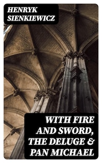 With Fire and Sword, The Deluge & Pan Michael