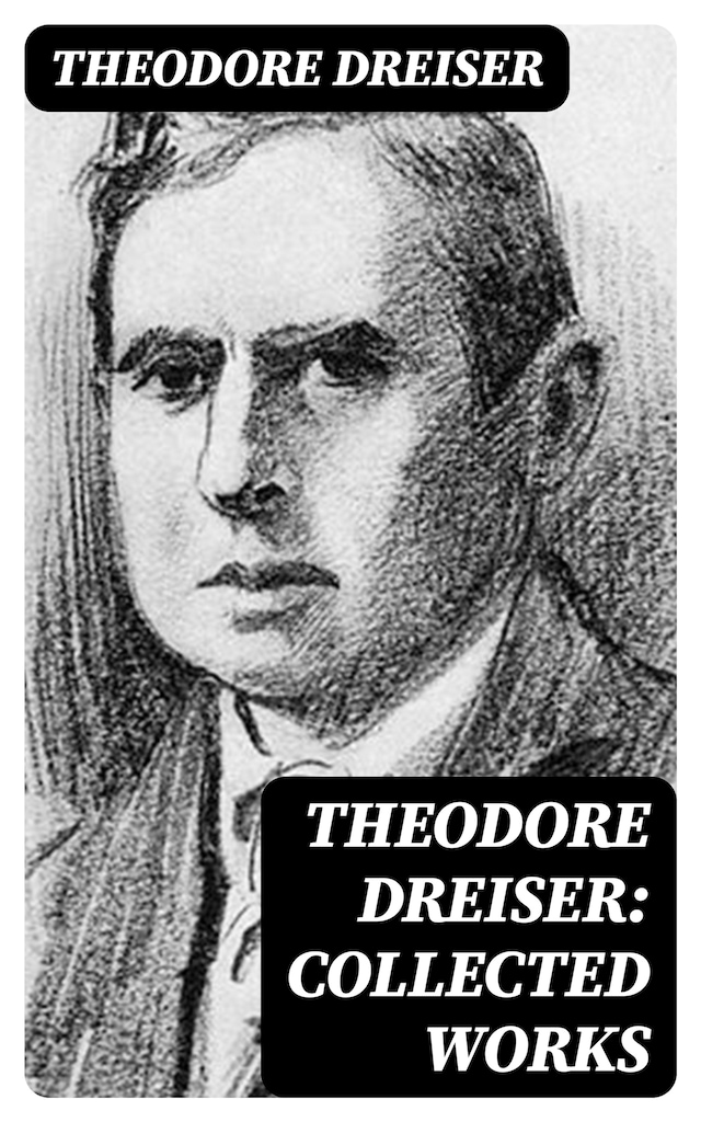 Book cover for Theodore Dreiser: Collected Works