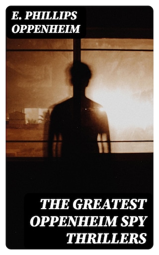 The Greatest Oppenheim Spy Thrillers bookCoverFor