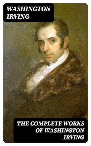 The Complete Works of Washington Irving bookCoverFor