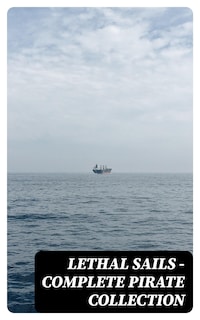 Lethal Sails - Complete Pirate Collection
