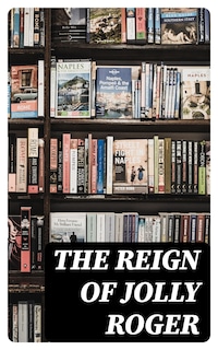 The Reign of Jolly Roger