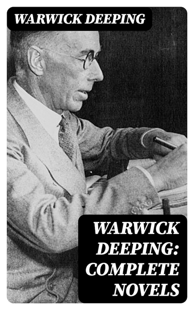 Book cover for Warwick Deeping: Complete Novels