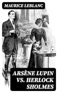 Arsène Lupin vs. Herlock Sholmes