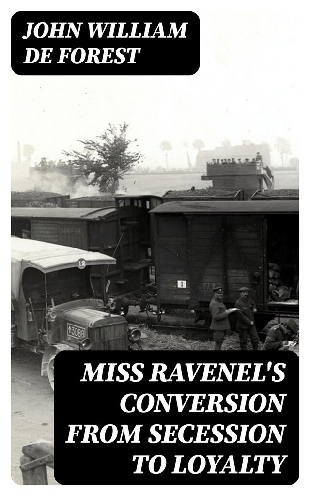 Book cover for Miss Ravenel's Conversion from Secession to Loyalty